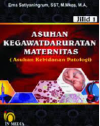 asuhan kegawatdaruratan maternitas (asuhan kebidanan patologi)