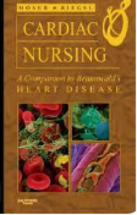 Cardiac Nursing: A Companion to Braunwald's Heart Disease