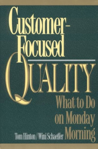 Image of Customer Focused Quality : What to Do on Monday Morning
