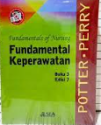 Fundamentals of Nursing; Fundamental Keperawatan