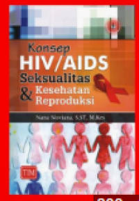 Konsep HIV/Aids Seksualitas dan Kesehatan Reproduksi
