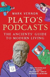Image of Plato's Podcasts : The Ancient's Guide To Modern Living