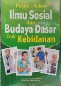 Pokok-Pokok Ilmu Sosial dan Budaya Dasar pada Kebidanan