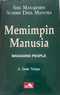 Image of Seri Manajemen Sumber Daya Manusi; Memimpin Manusia