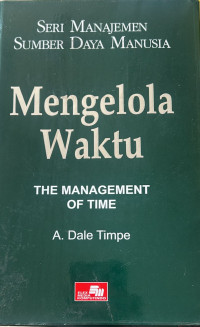 Image of Seri Manajemen Sumber Daya Manusi; Mengelola Waktu