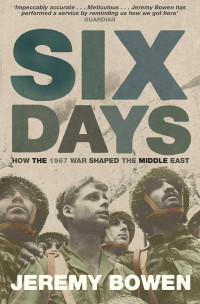 Image of Six Days : How The 1967 War Shaped The Middle East